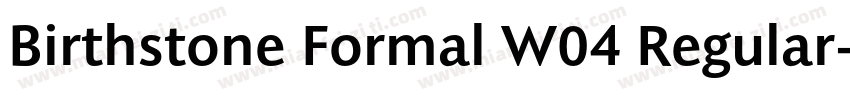 Birthstone Formal W04 Regular字体转换